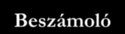 A mérleg szerepe a vállalkozás számviteli rendszerében Beszámoló: megbízható, valós képet ad a vállalkozás vagyoni, pénzügyi és