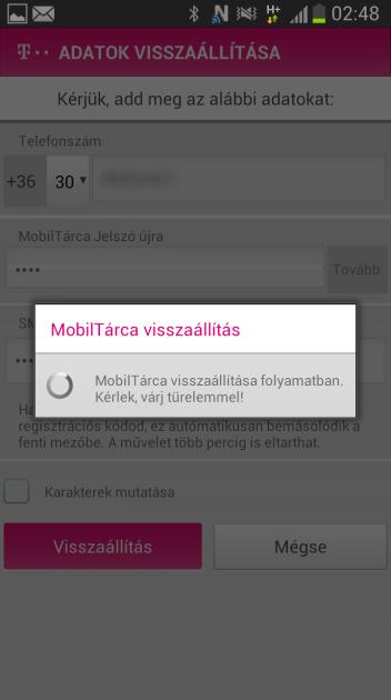 ) Ha a MobilTárca alkalmazás a SIM kártyáján letöltött mobil kártyákat észlel, a telefonszám megadása után a korábbi készüléken beállított MobilTárca jelszót kéri be.