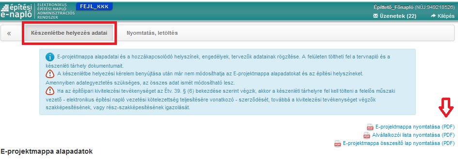 14.3. E-projektmappa zárása Az építtető vagy meghatalmazottja végzi. Az e-projektmappa akkor zárható le, ha valamennyi alá tartozó e-főnapló és e-alnapló lezárása megtörtént! 1.