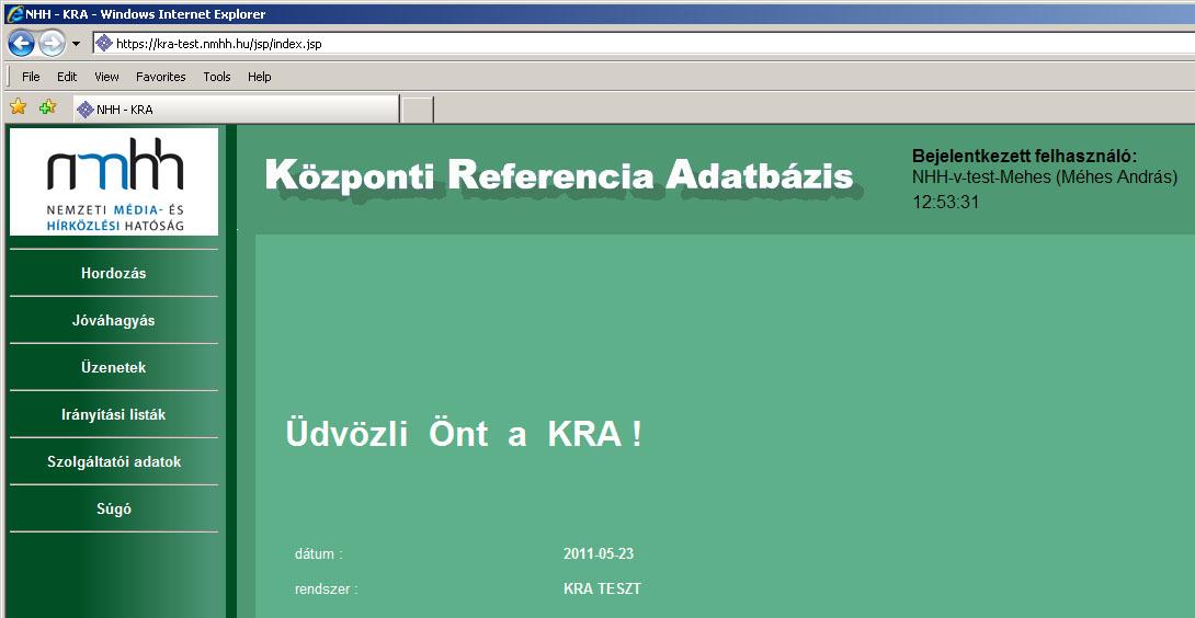 3. Ha a hozzáférési tanúsítvány kártyán van, meg kell adni a kártya PIN kódját: Megjegyezzük, hogy a tesztrendszer esetében a webszerver tesztcélokra kiállított