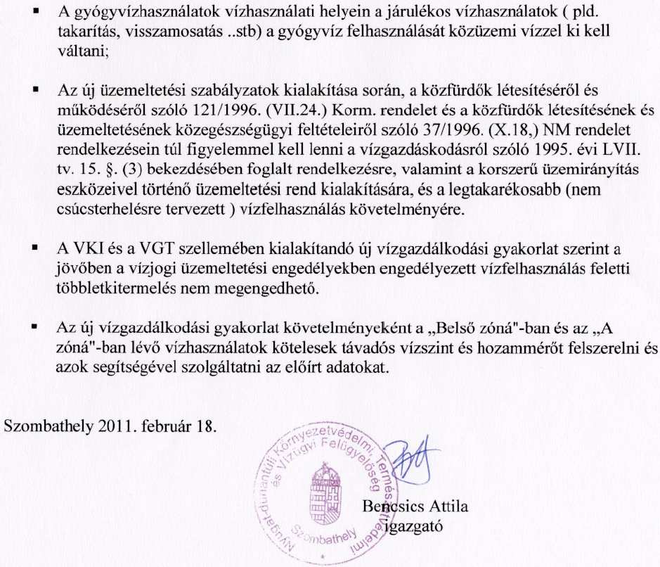 7. A vízhasználatok felülvizsgálatának új rendszere a VGT és a vízgazdálkodási koncepció alapján 2011 Minden érdekelt számára elérhető web alapú monitoring-rendszer kialakítása kötelező minden