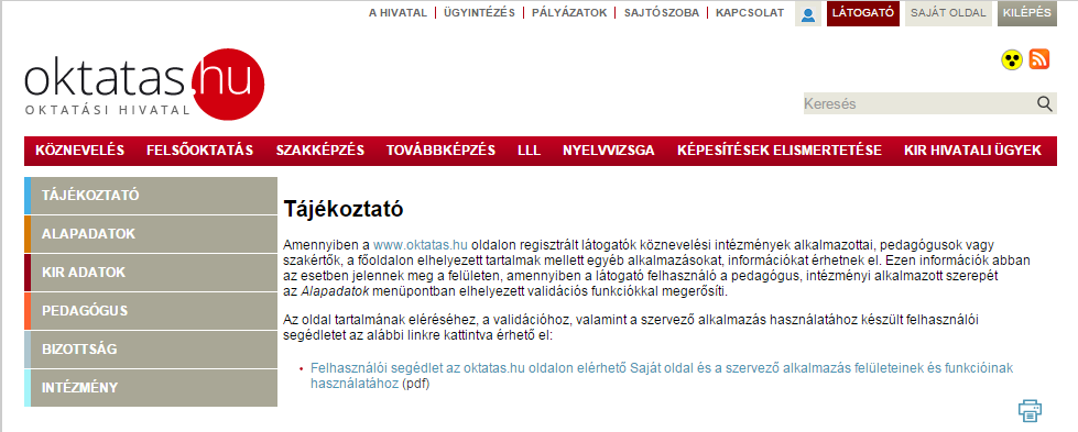Amennyiben ez a megerősítés nem történik meg, abban az esetben a validáció nem zárul le. A levélben található linkre való kattintással az oktatas.