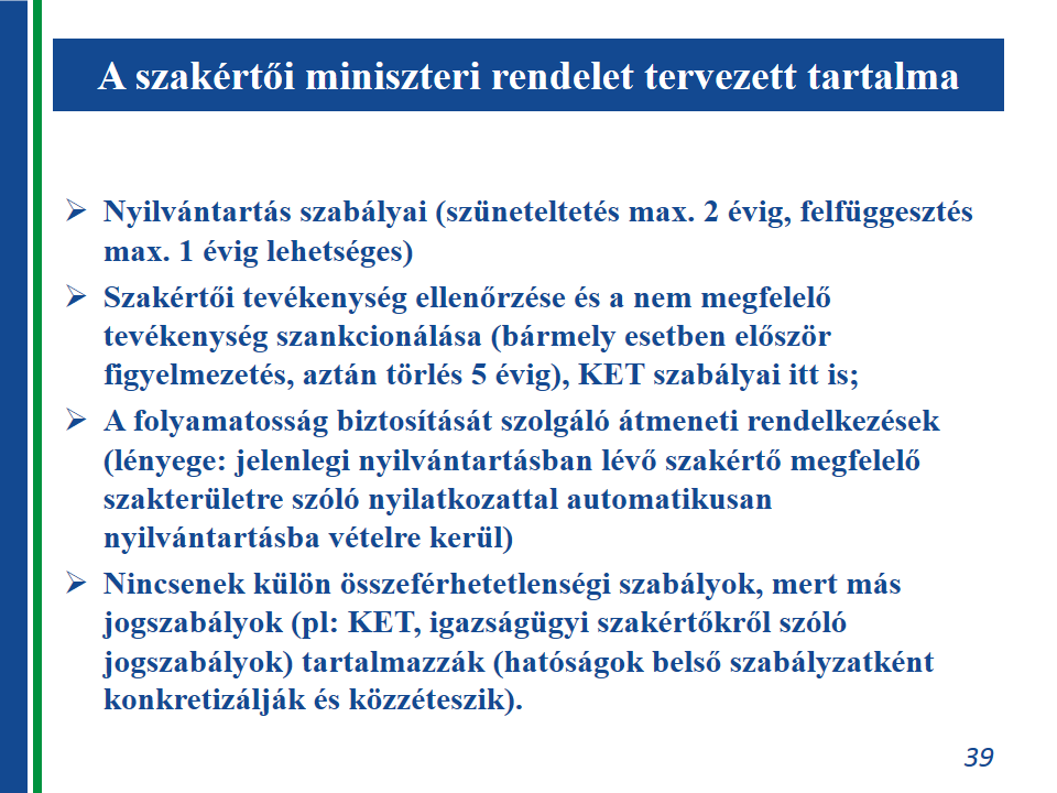 . A felnőttképzési törvény rendelkezik arról, hogy a szakértői tevékenységet engedélyező hatóság és a Kamara nyilvántartást vezet az engedéllyel rendelkező felnőttképzési szakértőkről és