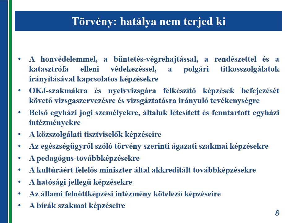 kielégítését megvalósító képzésekre koncentráljon.