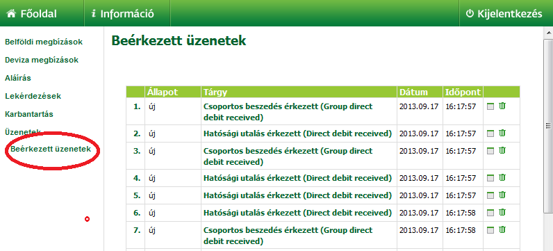 3.6. Banki üzenetek kezelése Az Üzenetek / Beérkezett üzenetek menüpontban tekinthetjük meg a bank által küldött üzeneteket.