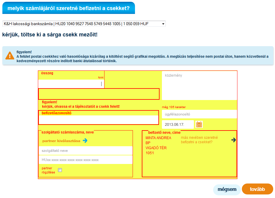 9.3 sárgacsekk-befizetés A K&H e-bank sárgacsekk-befizetés funkciója segítségével belföldi forintátutalásokat kezdeményezhet, a megbízás kitöltését segítő sárgacsekk-formátumban.