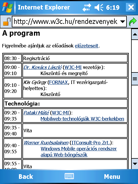 Az egyes browserek Pocket Internet Explorer (PIE) / Internet Explorer Mobile (IEM) (WM OS evolúciója során történt névváltozások: Ref: 1276) beépített gyenge/nemleges Ajax/JavaScript közepes CSS; ún.