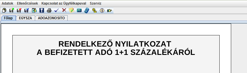 A nyomtatvány kitöltéséhez a fentebb látható ablakban jelöljük ki a kívánt típusú nyomtatványt, majd kattintsunk a Megnyitás gombra.