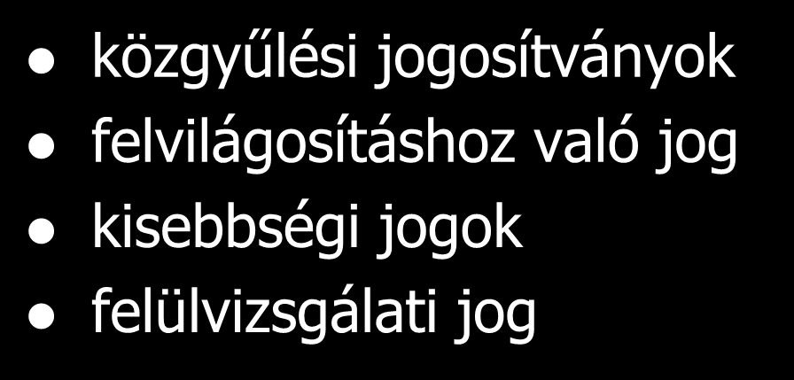 A részvényes Vagyoni jogai osztalék: a közgyűlés által felosztani rendelt adózott eredménynek a részvényére jutó arányos része likvidációs hányad: jogutód nélküli megszűnése esetén a részvényesnek