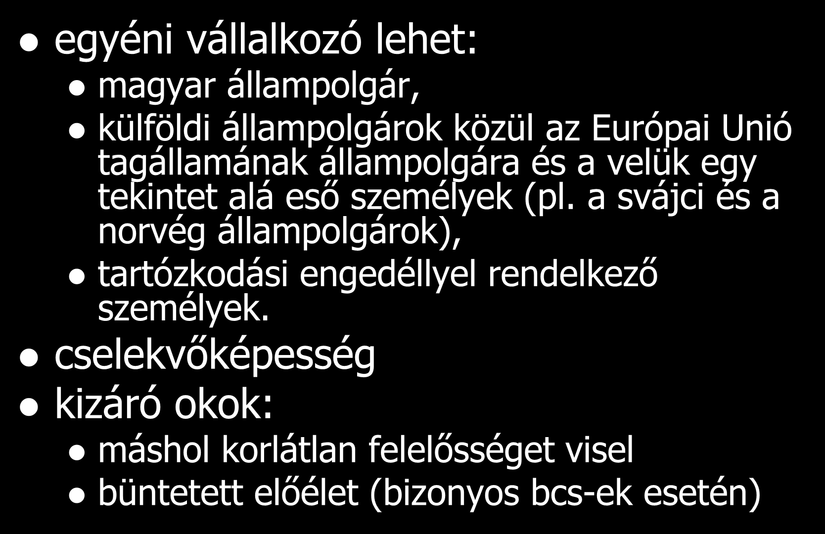 Egyéni vállalkozás 2009. évi CXV.