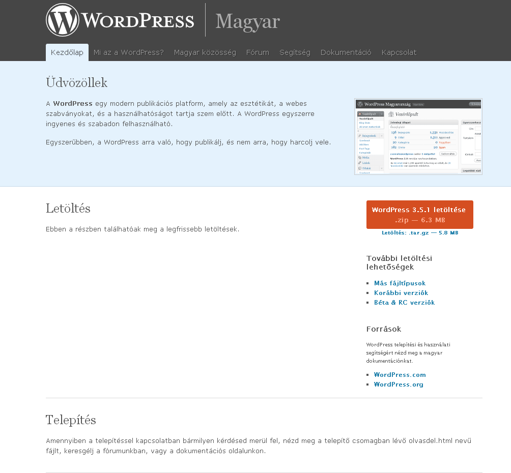 3. lépés WordPress letöltése és a kibontott fájlok feltöltése a tárhelyre A WordPress ingyenes. A legfrissebb verziója letölthető a hivatalos honlapról: http://hu.wordpress.org/.