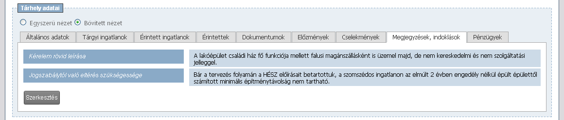 Ügyfelek számára 7.2.8. Megjegyzések, indoklások Amennyiben szükségét érzi a kérelmező, úgy kérelmét kiegészítheti megjegyzésekkel.