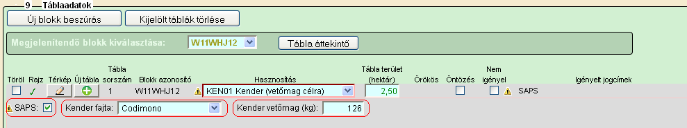 hasznosítás mezőben az IPA18, EKE01 vagy KEN01 hasznosítási kóddal azonosított hasznosítást adott meg), akkor a SAPS kockába történő pipáláson kívül kötelezően meg kell adni a kender fajtát, valamint