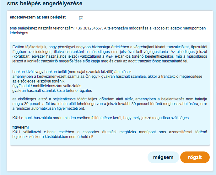 az sms belépést a mező kipipálásával tudja engedélyezni Az sms-belépés engedélyezése aláírás-köteles tranzakció. A megbízást az oldal alján megjelenő gombra kattintva rögzítheti.