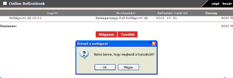 2 Online fizetés OTP-n keresztül Csak akkor áll módunkban tartozásunkat az egyetem felé rendezni, ha elkészítették a megfelelı pénzügyi tétel kivetését.