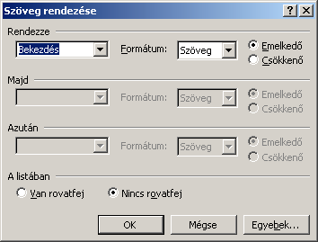 Word 2000 modul 7. fejezet Számolás egy táblázaton belül A számolási műveletek végrehajtása egy kicsit egyszerűbb, ha táblázaton belül valósítjuk meg.