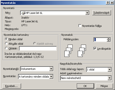 Word 2000 modul 5. fejezet Nyomtatás A Wordben csak a Windows-ban installált nyomtatók közül választhatunk.