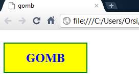 button { width:160px; height:40px; text-align:center; color:blue; font-family:corsiva, serif; font-weight:bold; font-size:24px; border:2px solid green; background-color: yellow; } Megfelelő szegély