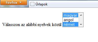 3 ) elem felfedésének előírását is bekódolva ( a görgetősávval lehet a többi opciót megnézni ) és a kezdő érték német mellett a magyart kiválasztva: <p><label>válasszon az alábbi nyelvek