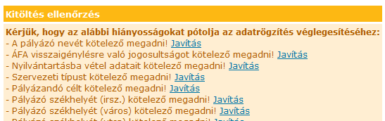 nyilatkozatok, melyet cégszerűen aláírva, szkennelt formában ügyelve az 1 MB terjedelmi korlátra a menüpontban szükséges az űrlaphoz csatolni. 5.8.