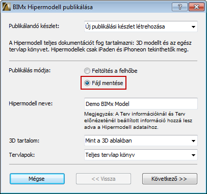 BIMx Hipermodell mentése vagy feltöltése A BIMx Hipermodell Varázsló használata Alkalmazza ezt a módszert (Fájl> BIMx Hipermodell publikálása) az új Hipermodell Publikálókészlet létrehozására vagy
