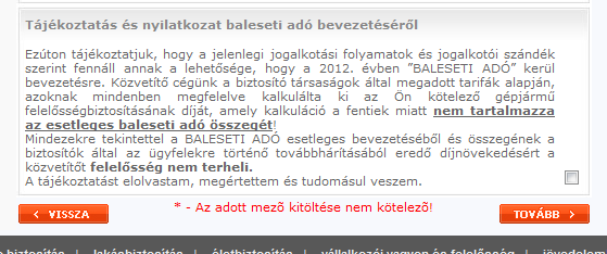Most be kell fejezni a kalkulációt azzal, hogy az adott Biztosító által kért adatokkal ki kell egészíteni az ajánlatot.
