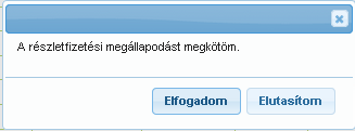 Nem köthető részletfizetés, ha a havi részlet nem éri el az 5000 Ft-ot. Erről hibaüzenetet kapunk.