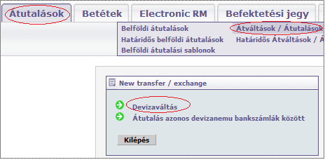 II.2.Átváltások / Átutalások II.2.1. Devizaváltás Lépjen be az Átutalások -> Átváltások / Átutalások menübe és válassza ki a Devizaváltást. Töltse ki a devizaváltáshoz szükséges adatokat: 1.