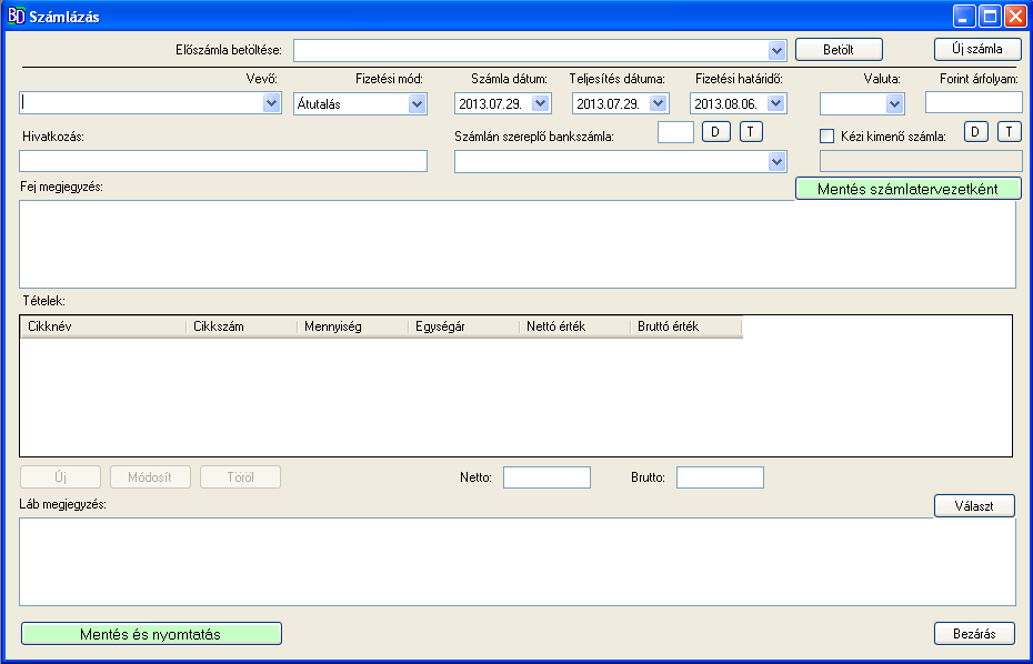 Számlázás Kimenő számla készítése A számlázási ablak három fő részből áll. A legfelső részben be tudja tölteni az előzőekben félbehagyott számlákat.