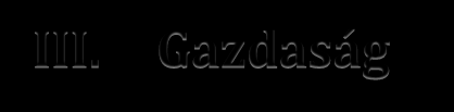 III. Gazdaság 22. Bruttó hazai termék (GDP) A bruttó hazai termék (GDP) a gazdasági tevékenység eredményeinek mérőszáma.