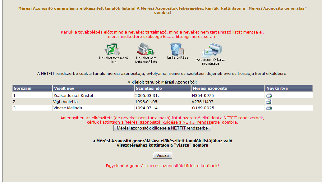 Ezt követően a Mérési azonosítók küldése a NETFIT rendszerbe gombra kattintva elküldheti a tanulók adatait a NETFIT rendszerbe.