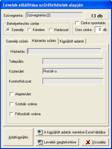 LEVELEZÉS Lekérdezések - Szociális modul Levelek elıállítása szőrıfeltételek alapján E menüpontban készíthetık csoportos levelek, különbözı feltételekkel.