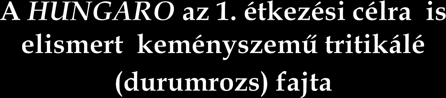 hexaploid, közepes-magas szalmamagasságú, öntermékenyülő őszi fajta. termőképessége a legjobb standard takarmány fajták termésszintjét is eléri.