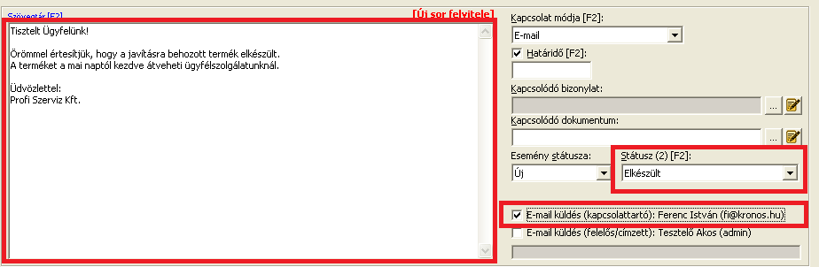 tudjuk értesíteni ügyfeleinket a szerviz munkalap státusz változásairól (pl.