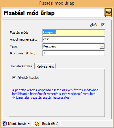 Egyéb adatok Fizetési mód A fizetési módok rögzítésére szolgáló menüpont. Írjuk be a fizetési mód megnevezését magyar (FIZETÉSI MÓD) és angol nyelven (ANGOL MEGNEVEZÉS).