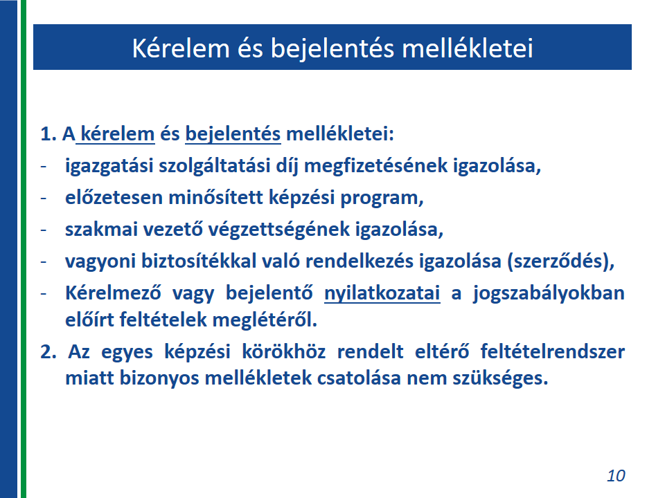 A felnőttképzési tevékenységhez kapcsolódó eljárás és intézményrendszer ismertetése az OKJ-s és nem OKJ-s szakmai képzések esetében a gyakorlati képzés helyszínének címe, vagy ha a gyakorlati képzés