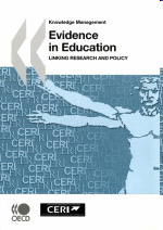 Evidence in Education, OECD, 2007 Evidence in Education: Linking Research and
