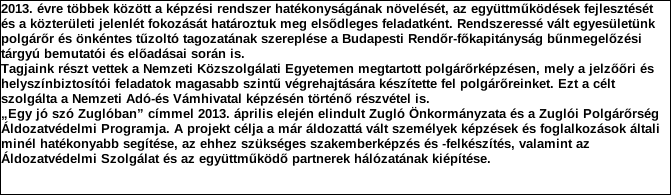 1. Szervezet azonosító adatai 1.1 Név 1.2 Székhely Irányítószám: 1 1 4 5 Település: Budapest Közterület neve: Laky Adolf Közterület jellege: utca Házszám: Lépcsőház: Emelet: Ajtó: 36 1.