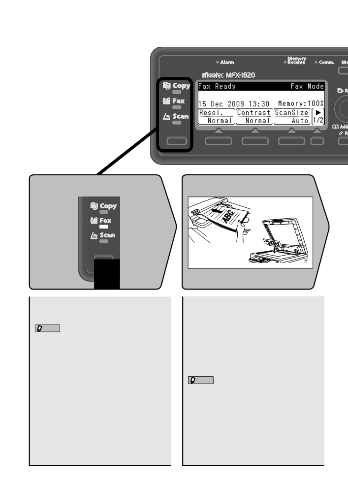 Fax küldés Ebben a fejezetben a faxok küldéséről olvashat. További részletekért lásd a CD-t. 1. Váltson Fax üzemmódba 2.