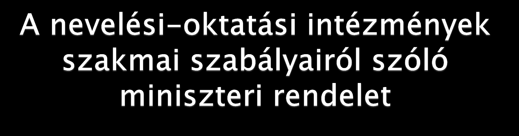 A nevelési-oktatási intézmények működéséről és a köznevelési intézmények névhasználatáról szóló 20/2012. (VIII. 31.