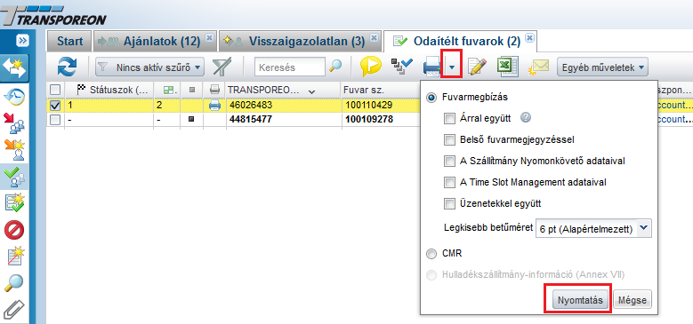 4. Odaítélt fuvarok Azok a fuvarok, melyekre Önök árajánlatot adtak le, és ez alapján a Megbízó Önöknek ítélte oda a fuvart, valamint az elfogadott no-touch order fuvarok egyaránt az Odaítélt fuvarok