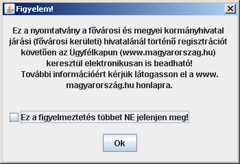 Pozícionáljunk a kitöltendő EGERPH_1431 nyomtatvány nevére és kattintsunk a Megnyitás gombra. A megjelenő kis ablak figyelmeztet arra, hogy nyomtatványunkat elektronikusan is beadhatjuk.