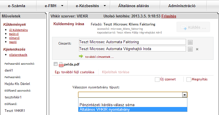 További mellékleteket csatolni az Egy további fájl csatolása gombbal, törölni pedig a - a melléklet kijelölése után - a Kijelöltek törlése gombbal tud: Az XML üzenetet kétféleképpen hozhatja létre: