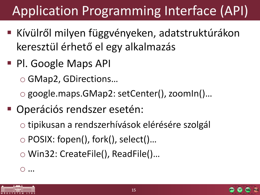 Fontos: egy API az csak egy interfész, nem helyes azt mondani, hogy az API kiszolgál kéréseket.