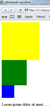CSS: <style> </style> #egy { background-color:yellow; width:150px; height:150px; } #ketto { background-color:green; width:100px; height:100px; } #harom { background-color:blue; width:50px;