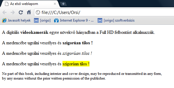 n) A <bdo>.</bdo> ( bdo=bidirectional order = kétirányú rend ) páros címkével meghatározható a szöveg írási/olvasási iránya.