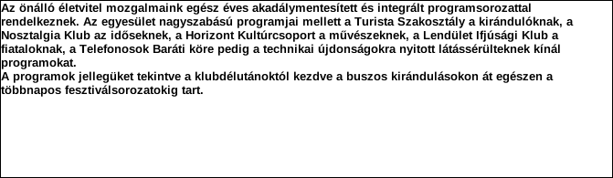 1. Szervezet azonosító adatai 1.1 Név 1.2 Székhely Irányítószám: 1 1 4 6 Település: Budapest Közterület neve: Hermina Közterület jellege: út Házszám: Lépcsőház: Emelet: Ajtó: 47. 1.3 Bejegyző határozat száma: 1 6.