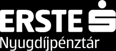 ERSTE ÖNKÉNTES NYUGDÍJPÉNZTÁR H-1138 Budapest, Népfürdő u. 24-26. Postacím: 1385 Budapest, Pf.846 office@erstenyp.hu Telefon: (+36-1) 411 3200 Telefax: (+36-1) 411 2140 www.