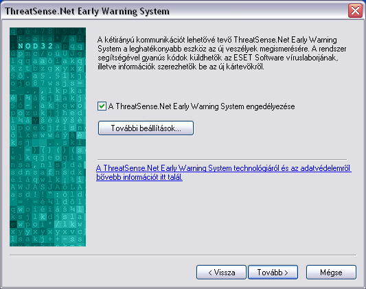 Az új vírusok és egyéb kártevők elleni hatékony védekezés eszköze a ThreatSense.Net Early Warning System. A ThreatSense.