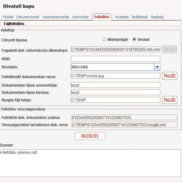 Feltöltés visszaigazolása A feltöltést követően a Feltöltés visszaigazolása blokkban megjelennek a visszaigazolás adatai, az érkeztetési szám és az visszaigazolási